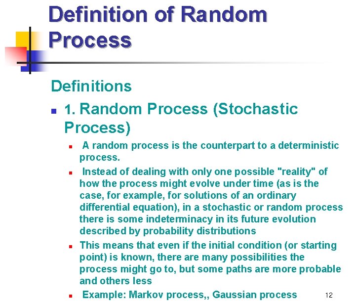 Definition of Random Process Definitions n 1. Random Process (Stochastic Process) n n A