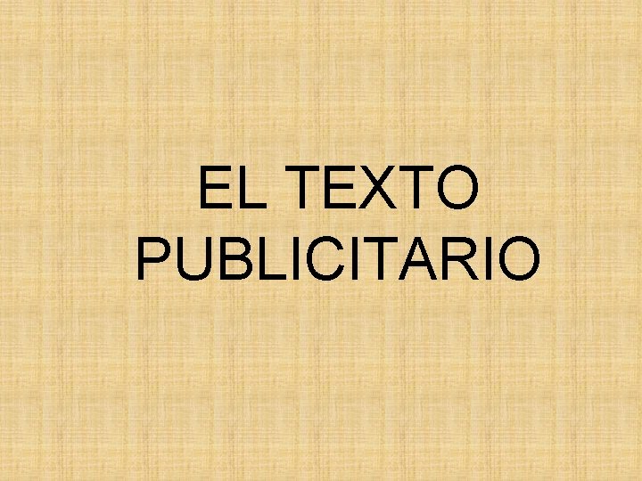 EL TEXTO PUBLICITARIO 