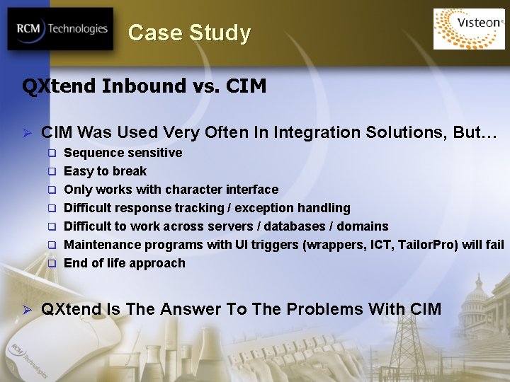 Case Study QXtend Inbound vs. CIM Ø CIM Was Used Very Often In Integration