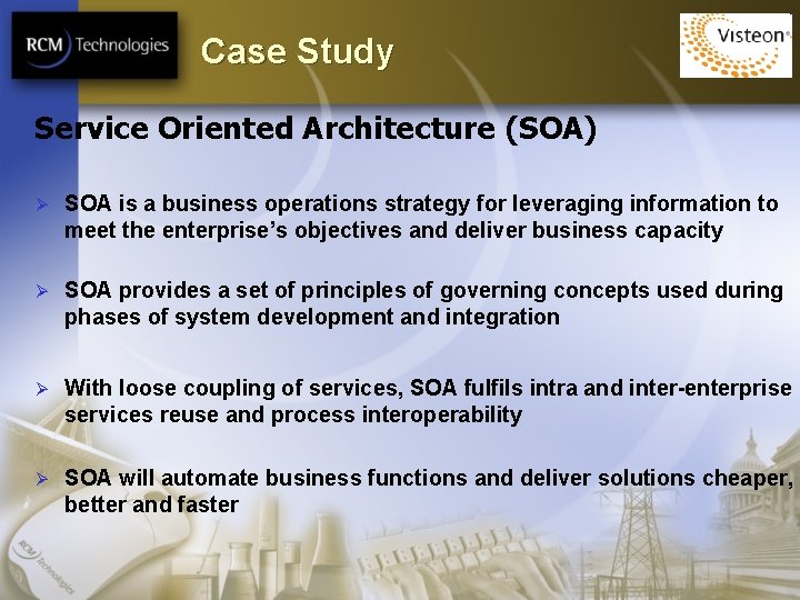 Case Study Service Oriented Architecture (SOA) Ø SOA is a business operations strategy for