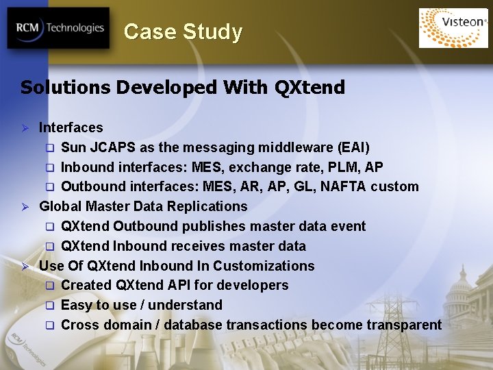 Case Study Solutions Developed With QXtend Interfaces q Sun JCAPS as the messaging middleware