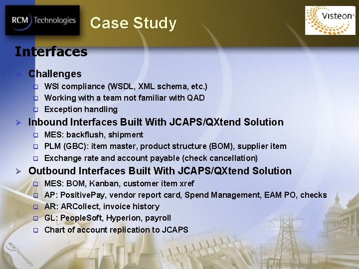 Case Study Interfaces Ø Challenges WSI compliance (WSDL, XML schema, etc. ) q Working