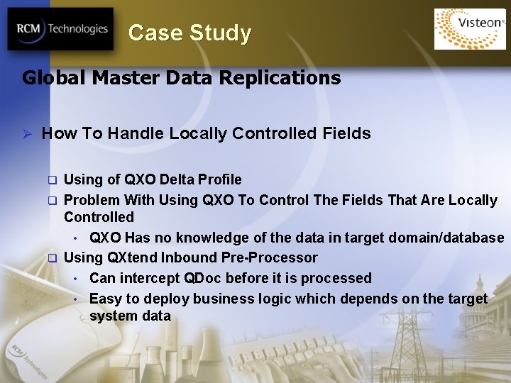 Case Study Global Master Data Replications Ø How To Handle Locally Controlled Fields Using