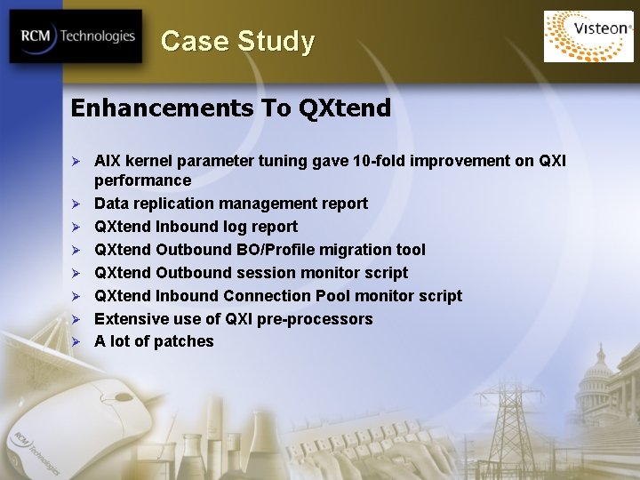 Case Study Enhancements To QXtend Ø Ø Ø Ø AIX kernel parameter tuning gave