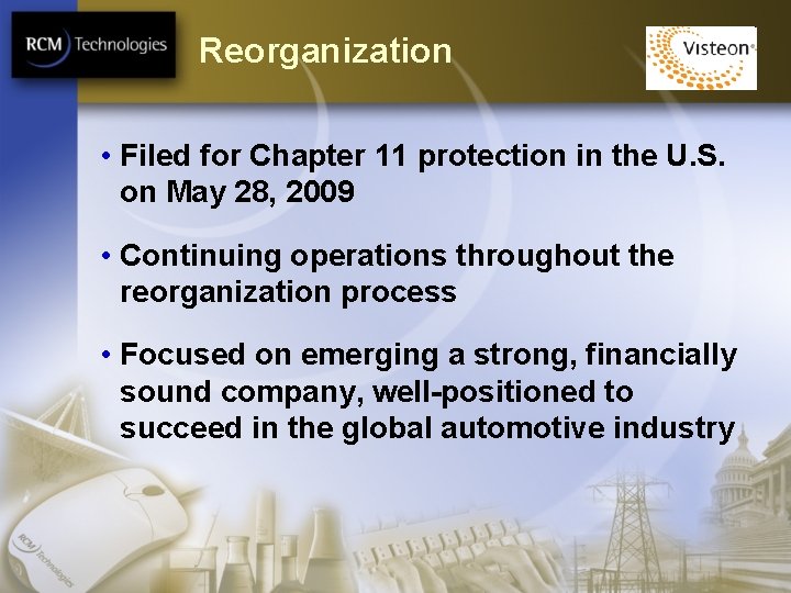 Reorganization • Filed for Chapter 11 protection in the U. S. on May 28,