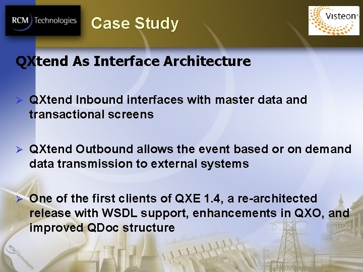 Case Study QXtend As Interface Architecture Ø QXtend Inbound interfaces with master data and