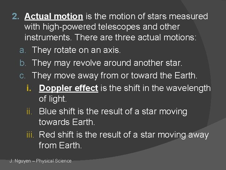 2. Actual motion is the motion of stars measured with high-powered telescopes and other