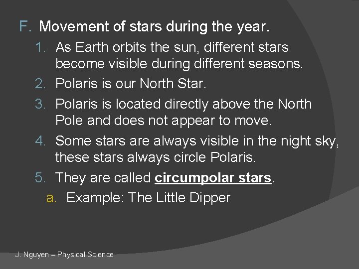 F. Movement of stars during the year. 1. As Earth orbits the sun, different