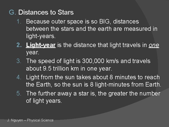 G. Distances to Stars 1. Because outer space is so BIG, distances between the