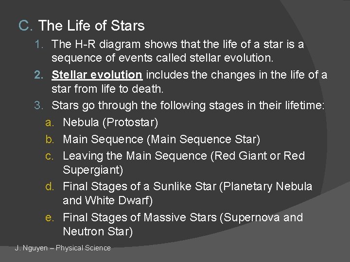 C. The Life of Stars 1. The H-R diagram shows that the life of