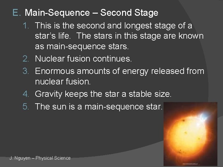 E. Main-Sequence – Second Stage 1. This is the second and longest stage of