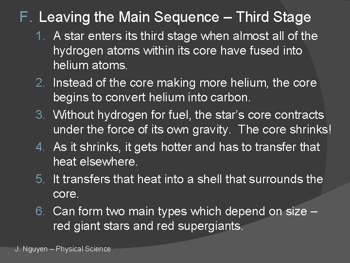 F. Leaving the Main Sequence – Third Stage 1. A star enters its third
