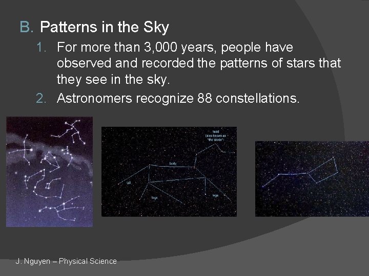 B. Patterns in the Sky 1. For more than 3, 000 years, people have