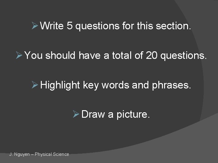 Ø Write 5 questions for this section. Ø You should have a total of
