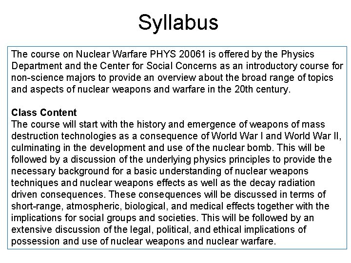 Syllabus The course on Nuclear Warfare PHYS 20061 is offered by the Physics Department