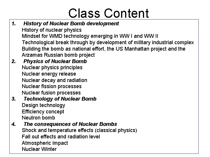 1. 2. 3. 4. Class Content History of Nuclear Bomb development History of nuclear