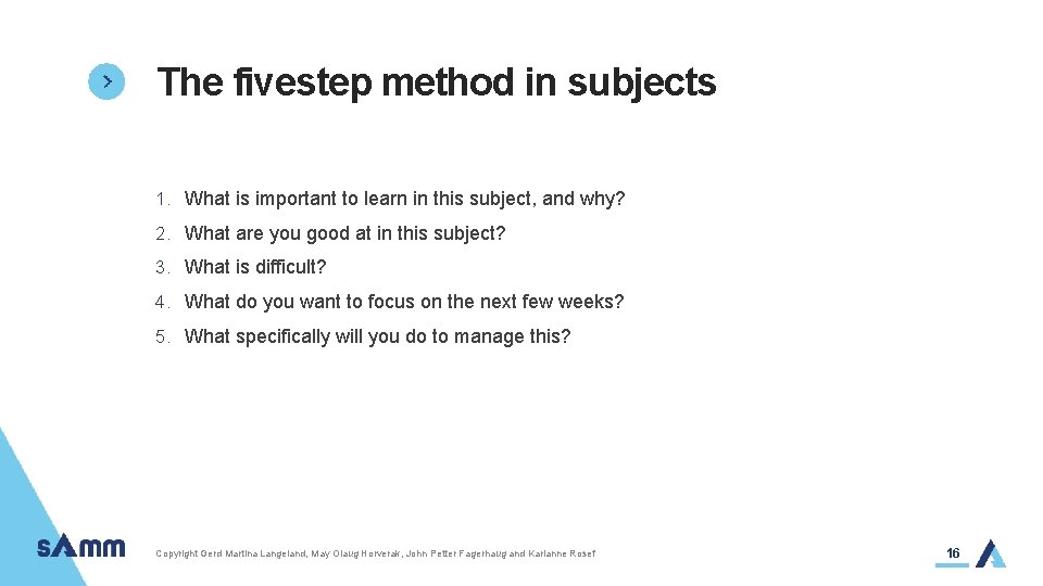 The fivestep method in subjects 1. What is important to learn in this subject,