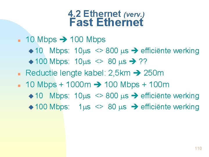 4. 2 Ethernet (verv. ) Fast Ethernet n 10 Mbps 100 Mbps: 10 s