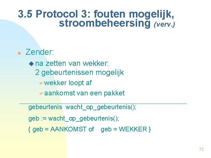 3. 5 Protocol 3: fouten mogelijk, stroombeheersing (verv. ) n Zender: u na zetten