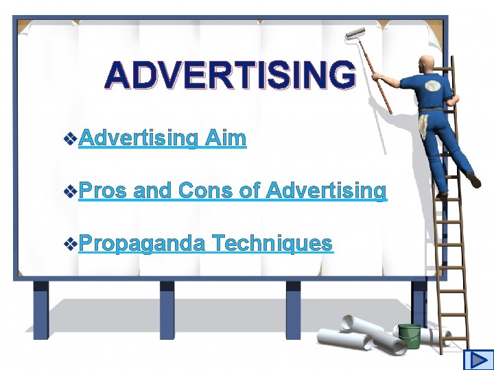 ADVERTISING v. Advertising v. Pros Aim and Cons of Advertising v. Propaganda Techniques 