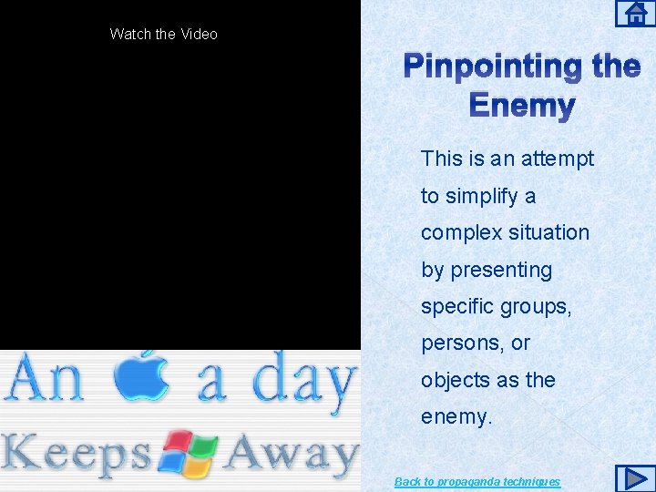 Watch the Video Pinpointing the Enemy This is an attempt to simplify a complex
