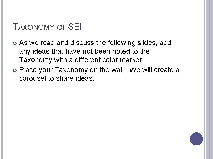 TAXONOMY OF SEI As we read and discuss the following slides, add any ideas