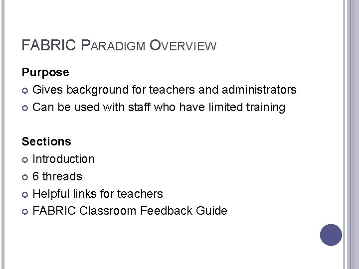 FABRIC PARADIGM OVERVIEW Purpose Gives background for teachers and administrators Can be used with