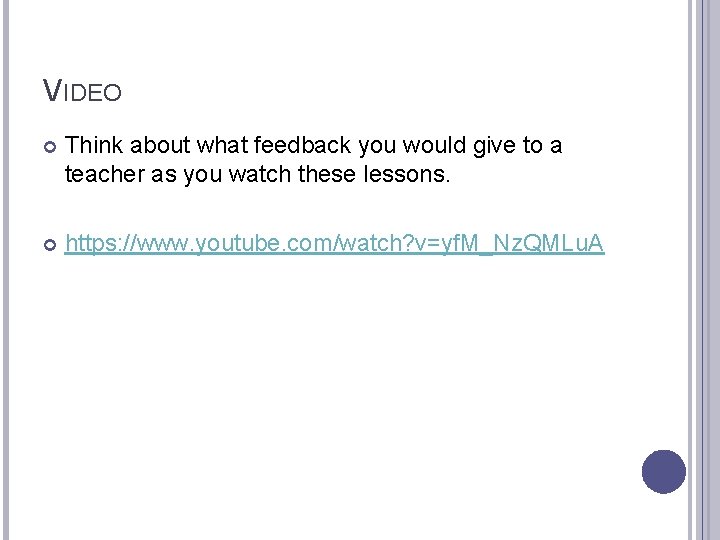 VIDEO Think about what feedback you would give to a teacher as you watch