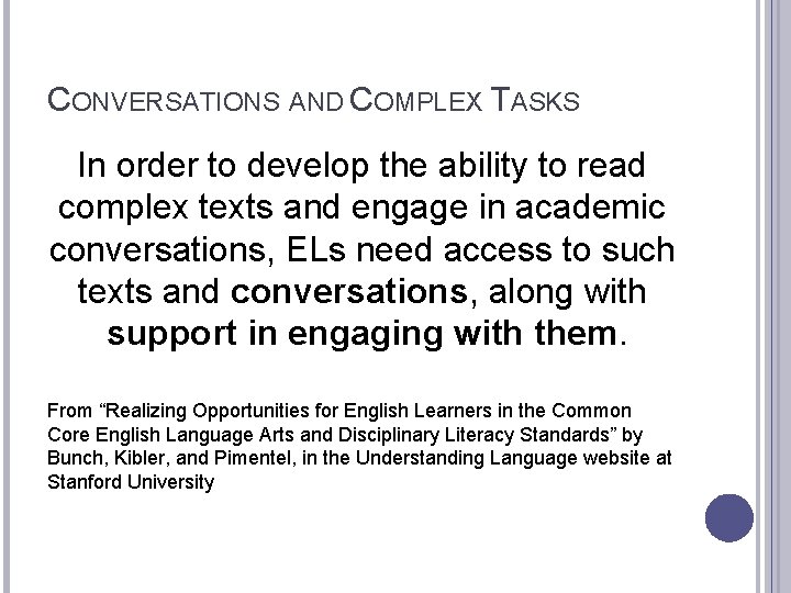 CONVERSATIONS AND COMPLEX TASKS In order to develop the ability to read complex texts
