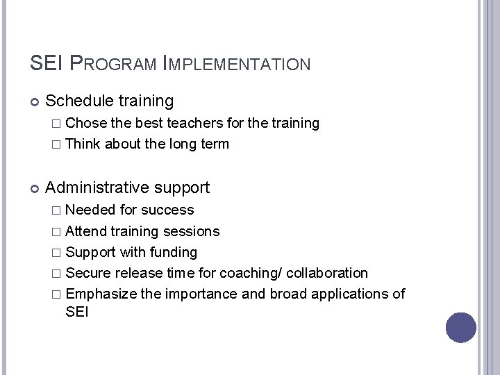 SEI PROGRAM IMPLEMENTATION Schedule training � Chose the best teachers for the training �