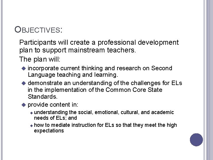 OBJECTIVES: Participants will create a professional development plan to support mainstream teachers. The plan