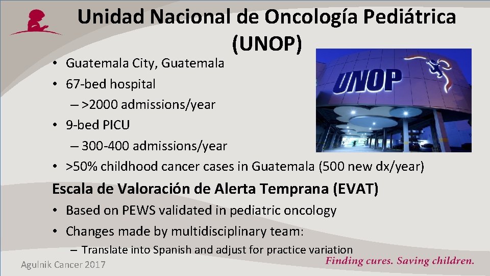Unidad Nacional de Oncología Pediátrica (UNOP) • Guatemala City, Guatemala • 67 -bed hospital