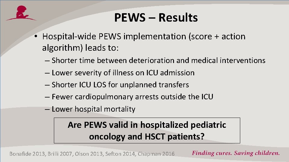 PEWS – Results • Hospital-wide PEWS implementation (score + action algorithm) leads to: –