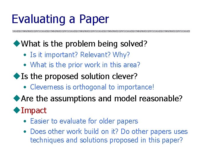 Evaluating a Paper u. What is the problem being solved? • Is it important?