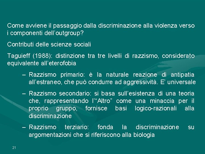 Come avviene il passaggio dalla discriminazione alla violenza verso i componenti dell’outgroup? Contributi delle