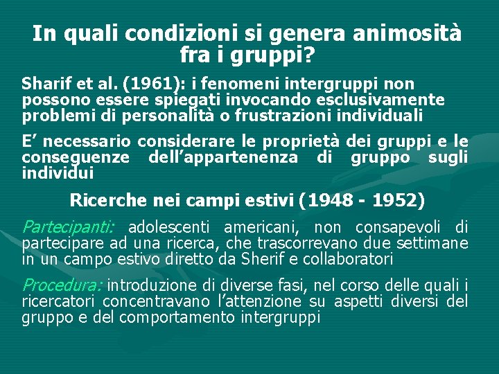 In quali condizioni si genera animosità fra i gruppi? Sharif et al. (1961): i