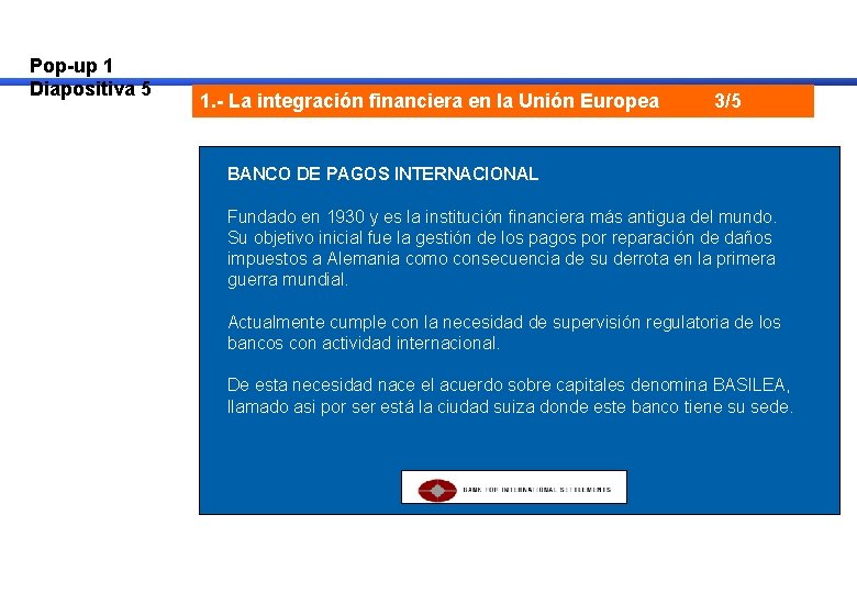 Pop-up 1 Diapositiva 5 1. - La integración financiera en la Unión Europea 3/5