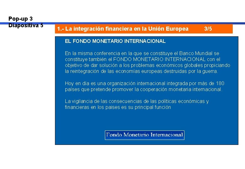 Pop-up 3 Diapositiva 5 1. - La integración financiera en la Unión Europea 3/5