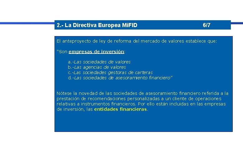 2. - La Directiva Europea Mi. FID 6/7 El anteproyecto de ley de reforma