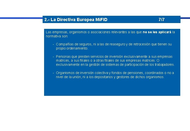 2. - La Directiva Europea Mi. FID 7/7 Las empresas, organismos o asociaciones relevantes