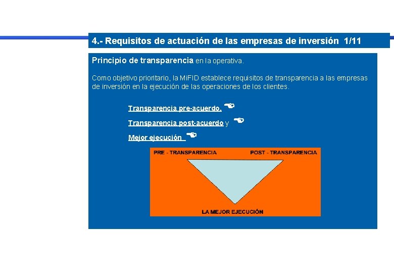 4. - Requisitos de actuación de las empresas de inversión 1/11 Principio de transparencia