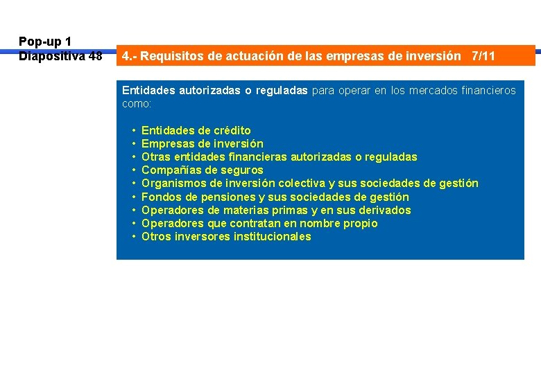 Pop-up 1 Diapositiva 48 4. - Requisitos de actuación de las empresas de inversión