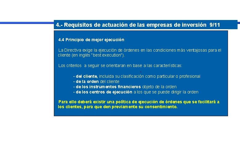 4. - Requisitos de actuación de las empresas de inversión 9/11 4. 4 Principio
