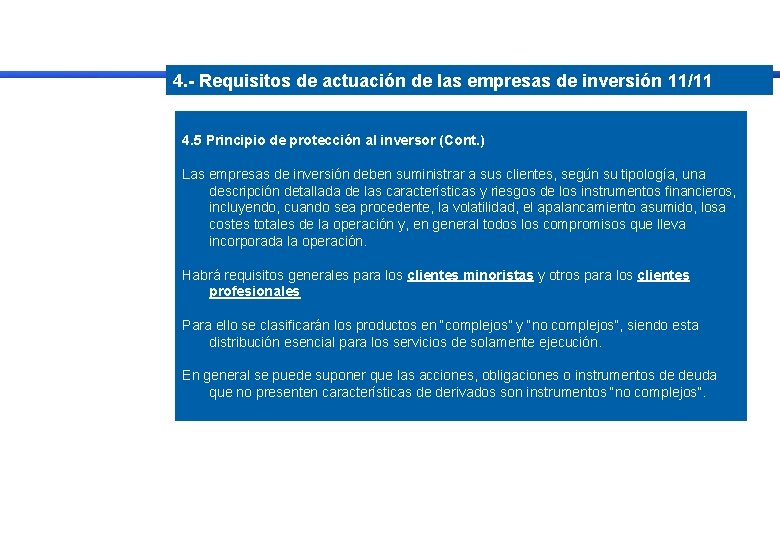 4. - Requisitos de actuación de las empresas de inversión 11/11 4. 5 Principio