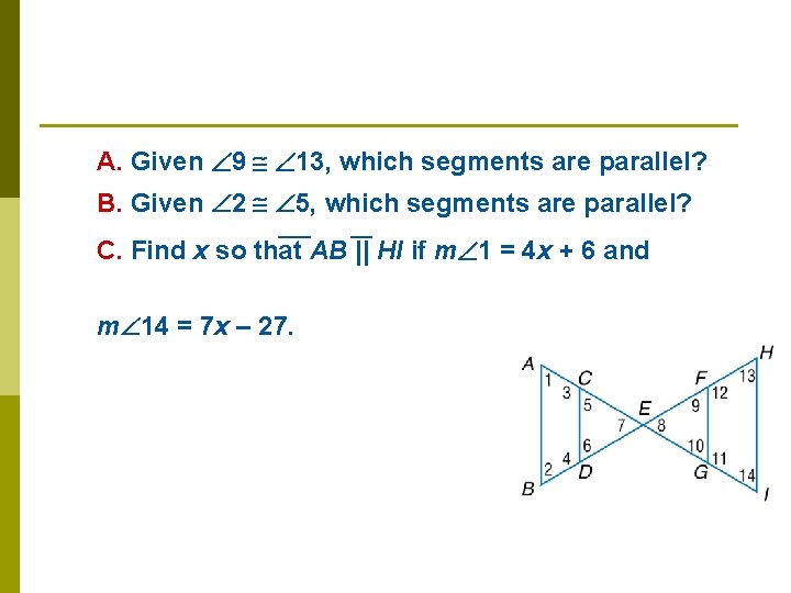 A. Given 9 13, which segments are parallel? B. Given 2 5, which segments