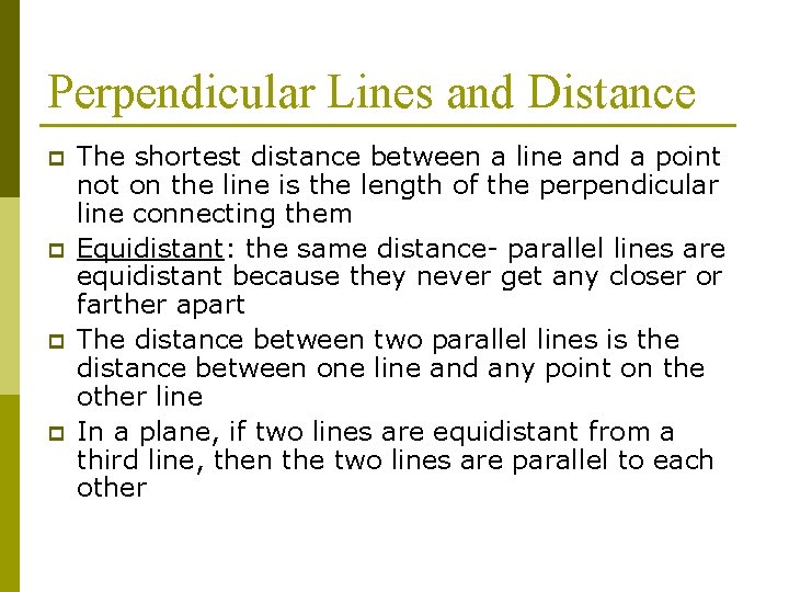 Perpendicular Lines and Distance p p The shortest distance between a line and a