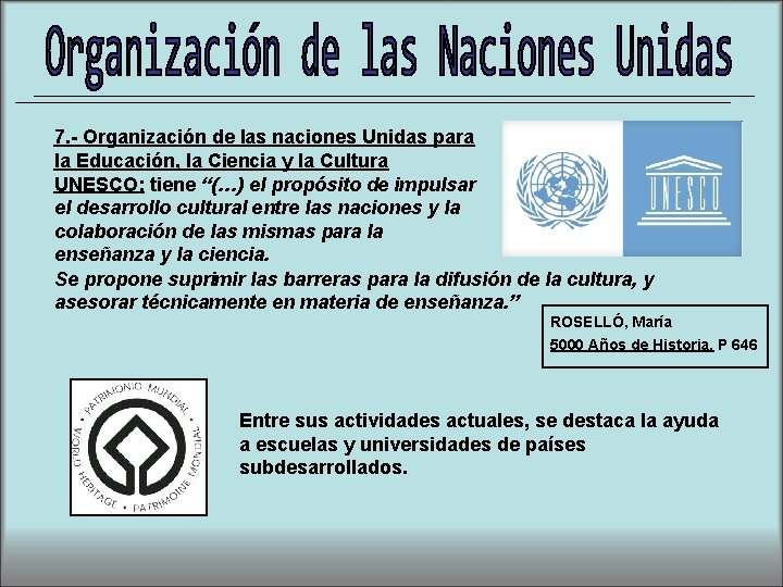 7. - Organización de las naciones Unidas para la Educación, la Ciencia y la