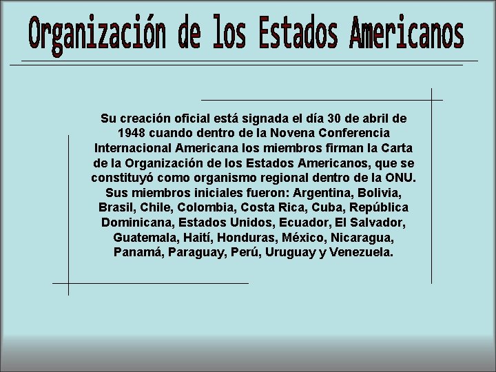 Su creación oficial está signada el día 30 de abril de 1948 cuando dentro