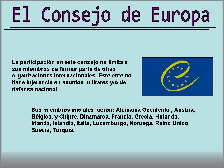 La participación en este consejo no limita a sus miembros de formar parte de