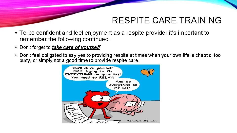 RESPITE CARE TRAINING • To be confident and feel enjoyment as a respite provider